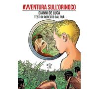 Libri De Luca Gianni / Dal Prà Roberto - Avventura Sull'orinoco
