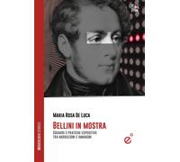 Libri De Luca Maria Rosa - Bellini In Mostra. Sguardi E Pratiche Espositive Tra