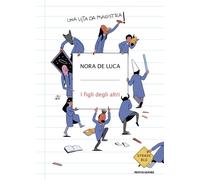 Libri De Luca Nora - I Figli Degli Altri. Una Vita Da Maestra