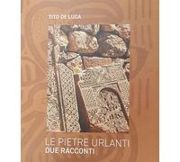 Libri De Luca Tito - Pietre Urlanti. Due Racconti