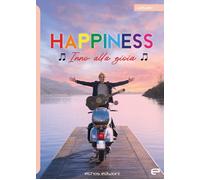 Libri De Lucia Fabio - Happiness. Inno Alla Gioia