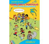 Libri De Maio Giacomo - Come Fare Il Portfolio. Nella Scuola Dell'infanzia