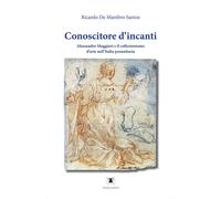 Libri De Mambro Santos Ricardo - Conoscitore D'incanti. Alessandro Maggiori E Il