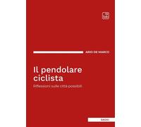 Libri de Marco Ario - Il Pendolare Ciclista. Riflessioni Sulle Citta Possibili