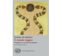 Libri De Martino Ernesto - Il Mondo Magico. Prolegomeni A Una Storia Del Magismo