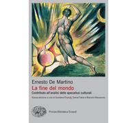 Libri De Martino Ernesto - La Fine Del Mondo. Contributo All'analisi Delle Apoca