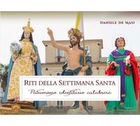Libri De Masi Daniele - Riti Della Settimana Santa. Patrimonio Identitario Calab