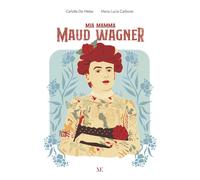 Libri De Melas Carlotta - Mia Mamma Maud Wagner. Ediz. Illustrata