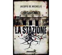 Libri De Michelis Jacopo - La Stazione