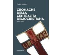 Libri De Mita Enrico - Cronache Della Centralita Democristiana (1960-1980)