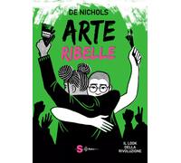 Libri De Nichols - Arte ribelle. Il look della rivoluzione - 2023