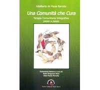 Libri Adalberto De Paula Barreto - Una Comunita Che Cura. Terapia Comunitaria In