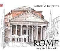 Libri De Petris Giancarlo - Rome In A Sketchbook. Ediz. Illustrata