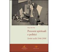 Libri De Poli Dino - Percorsi Spirituali E Politici. Scritti Scelti 1946-2008