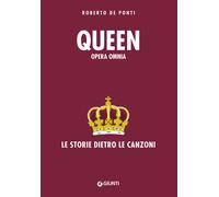 Libri De Ponti Roberto - Queen. Opera Omnia. Le Storie Dietro Le Canzoni