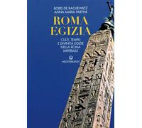 Libri De Rachewiltz Boris / Partini Anna Maria - Roma Egizia. Culti, Templi E Di