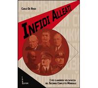 Libri De Risio Carlo - Infidi Alleati. I Piu Clamorosi Voltafaccia Del Secondo C