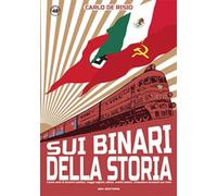 Libri De Risio Carlo - Sui Binari Della Storia. Cento Anni Di Incontri Politici,