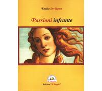 Libri De Roma Emilio - Passioni Infrante