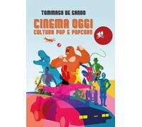Libri De Sando Tommaso - Cinema Oggi. Cultura Pop E Popcorn
