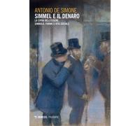 Libri De Simone Antonio - Simmel E Il Denaro. La Cifra Dell'essere. Simbolo Form