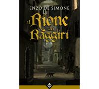 Libri De Simone Enzo - Il Rione Dei Raggiri