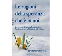 Libri De Simone Salvatore - Le Ragioni Della Speranza Che E In Noi. Un Percorso