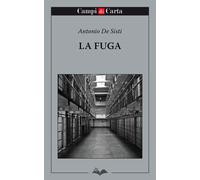 Libri De Sisti Antonio - La Fuga. Ediz. Integrale