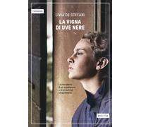 La vigna di uve nere - De Stefani Livia
