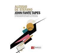 Libri De Stefano Alessio - John Fante Tapes. Charles Bukowski, Ben Pleasants E L