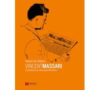 Libri De Stefano Alessio - Vincent Massari. Cronache Di Un Abruzzese D'america