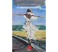 Libri De Torrebruna Riccardo - La Ragazza Di Donetsk