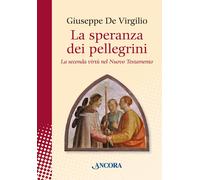 Libri De Virgilio Giuseppe - La Speranza Dei Pellegrini. La Seconda Virtu Del Nu