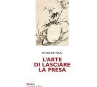L'arte di lasciare la presa. La pietruzza bianca [Paperback] De Waal, Esther and