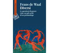 Libri De Waal Frans - Diversi. Le Questioni Di Genere Viste Con Gli Occhi Di Un