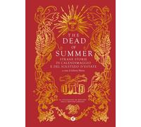 Libri Dead Of Summer. Strane Storie Di Calendimaggio E Del Solstizio D'estate (T