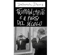 Libri Deborah Davis - Truman Capote E Il Party Del Secolo