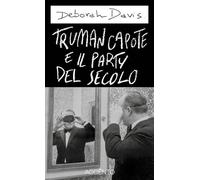 Libri Deborah Davis - Truman Capote E Il Party Del Secolo