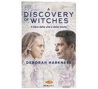 Libri Deborah Harkness - Il Libro Della Vita E Della Morte. A Discovery Of Witch