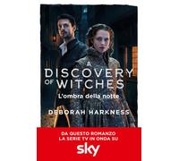 L' ombra della notte. A discovery of witches. Vol. 2