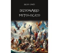 Libri Decio Cinti - Dizionario Mitologico