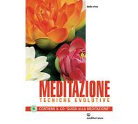 Libri Dede Riva - Meditazione. Tecniche Evolutive. Con CD Audio