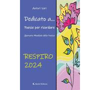 Libri Dedicato A... Poesie Per Ricordare. Respiro (2024)