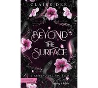 Libri Dee Claire - Beyond The Surface. Il Fascino Del Proibito