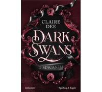 Libri Dee Claire - Dark Swans. Disincanto
