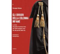 Gli orrori della colonna infame. La storia del giudice Francesco Coco che sfidò le Brigate rosse fino alla perdita della vita