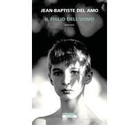 Libri Del Amo Jean-Baptiste - Il Figlio Dell'uomo