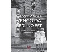 Libri Del Basso Alfredo - Sono Andreas E Vengo Da Berlino Est. La Strage Silenzi