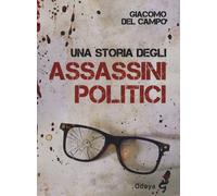 Libri Del Campo Giacomo - Una Storia Degli Assassini Politici