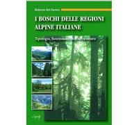 I boschi delle regioni alpine italiane. Tipologia, funzionamento, selvicoltura. Con CD-ROM